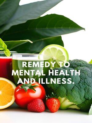 cover image of REMEDY TO MENTAL HEALTH AND ILLNESS